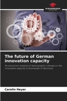 The future of German innovation capacity 6209684998 Book Cover