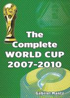 The Complete World Cup 2007-2010 1862232113 Book Cover