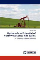 Hydrocarbon Potential of Northwest Kenya Rift Basins: A Synopsis of Evidence and Issues 3659147591 Book Cover