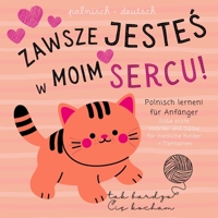 Polnisch deutsch Süße erste Wörter und Sätze für Kinder, Tiernamen, Polnisch lernen für Anfänger: Zweisprachige Bücher auf Polnisch nicht nur zum ... polsko niemieckie dla dzieci (German Edition) B0DS9PBZCG Book Cover