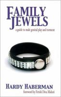 The Family Jewels: A Guide to Male Genital Play and Torment 1890159344 Book Cover