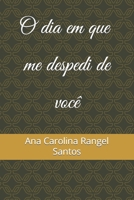 O Dia em que me despedi de Você B0B2HN9SSW Book Cover