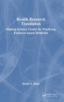 Health Research Translation: Making Science Useful for Practicing Evidence-based Medicine 1041106106 Book Cover