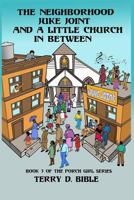 The Neighborhood Juke Joint and a Little Church in Between 1790777496 Book Cover