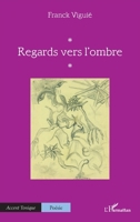 Regards vers l’ombre (Accent Tonique - Poésie) (French Edition) 2336473364 Book Cover