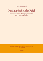 Das Agyptische Alte Reich: Diskussionen Zur 'ereignisgeschichte' Der 3. Bis 6. Dynastie (Gottinger Orientforschungen, IV. Reihe: Agypten) (German Edition) 3447112034 Book Cover