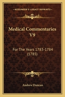 Medical Commentaries V9: For The Years 1783-1784 116549485X Book Cover