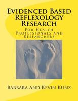 Evidenced Based Reflexology Research: For Health Professionals and Researchers 1534981896 Book Cover