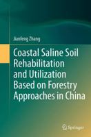 Coastal Saline Soil Rehabilitation and Utilization Based on Forestry Approaches in China 3642399142 Book Cover