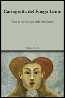 Cartografía del Fuego Lento: Para la mente que arde sin llamas (Spanish Edition) B0G38JK8F7 Book Cover