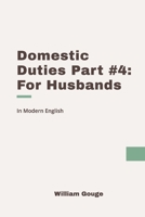 Domestic Duties: Part 4 (For Husbands): Modern, Updated Translation B0DSHKFPHC Book Cover