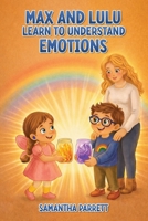 MAX AND LULU LEARN TO UNDERSTAND EMOTIONS 1918465592 Book Cover