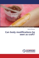 Can body modifications be seen as craft? 3659636134 Book Cover