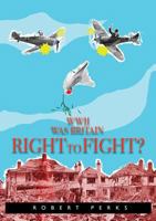 WWII Was Britain Right to Fight? 1910223654 Book Cover