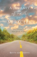 A Journey of Faith and Miracles: That Narrow Path That Leads to Life 166285109X Book Cover