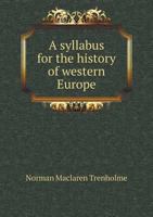 A Syllabus for the History of Western Europe 114554357X Book Cover