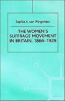 The Women's Suffrage Movement in Britain, 1866-1928 0312218532 Book Cover