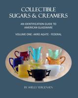 Collectible Sugars & Creamers: An Identification Guide to American Glassware Volume One: Akro Agate - Federal 1937004392 Book Cover