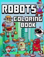 Robot Coloring Book: For Kids (Super Fun Coloring Books For Kids) 1539471799 Book Cover