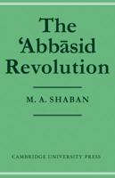 The Abbasid Revolution 0521295343 Book Cover