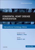 Congenital Heart Disease Intervention, an Issue of Interventional Cardiology Clinics: Volume 8-1 0323654991 Book Cover
