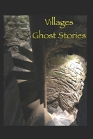 Villages Ghost Stories: Actual unexplained stories as shared by local residents of "The Villages", their family and friends B0858SZYH6 Book Cover