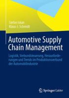 Automotive Supply Chain Management: Logistik, Verbundsteuerung, Herausforderungen Und Trends Im Produktionsverbund Der Automobilindustrie 365800620X Book Cover