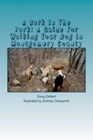 A Bark In The Park: A Guide For Walking Your Dog In Montgomery County 0964442728 Book Cover