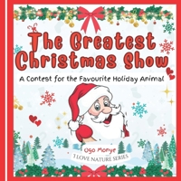 The Greatest Christmas Show: A Quest for the Favourite Holiday Animal B0CQ8B8V3H Book Cover