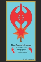 The Seventh House: The Tale of Fort Durmon 'Durmon RedFoote' Part Four Invasion to What? B085RNM9S3 Book Cover