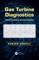 Gas Turbine Diagnostics: Signal Processing and Fault Isolation 113807442X Book Cover