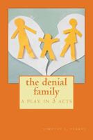 The Denial Family: A Play in 3 Acts 1985279142 Book Cover