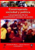 Construyendo Sociedad y Politica: Los Proyectos de Los Movimientos Sociales En Accion 9879020383 Book Cover