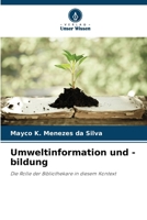 Umweltinformation und -bildung: Die Rolle der Bibliothekare in diesem Kontext (German Edition) 6208667496 Book Cover