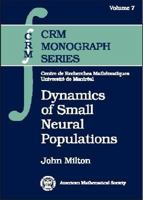 Dynamics of Small Neural Populations (CRM Monograph) 0821804588 Book Cover