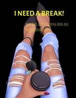I Need A Break: Afro Vibes Adult Coloring Book and Inspirational Quotes B0BKS8V5P2 Book Cover