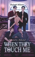 When They Touch Me: Rejected & Abducted (The Touches Series) B0GL4J2Z37 Book Cover