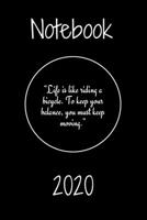 “Life is like riding a bicycle. To keep your balance, you must keep moving.” Notebook 1672423155 Book Cover