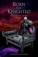 Born To Be Knighted: The Dead Army Volume - 2 1967787212 Book Cover