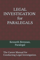 Legal Investigation for Paralegals: The Career Manual for conducting Legal Investigation. B0GTF2JWC2 Book Cover