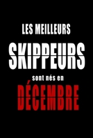 Les Meilleurs Skippeurs sont n�s en D�cembre carnet de notes: Carnet de note pour les Skippeurs n�s en D�cembre cadeaux pour un ami, une amie, un coll�gue ou un coll�gue, quelqu'un de la famille n� en B0848RX311 Book Cover