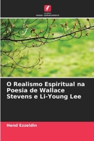 O Realismo Espiritual na Poesia de Wallace Stevens e Li-Young Lee (Portuguese Edition) 6208350646 Book Cover