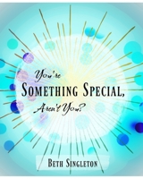 You're Something Special, Aren't You? B08X6DXNTQ Book Cover