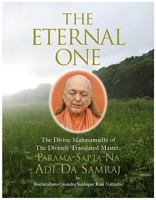 The Eternal One: The Divine Mahasamadhi of the Divinely Translated Master, Parama-Sapta-Na Adi Da Samraj 1570972788 Book Cover