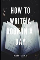 How to Write a Book in a Day 1091597677 Book Cover