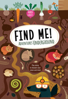 Find Me! Adventures Underground 1641240636 Book Cover