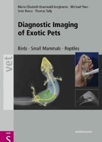 Diagnostic Imaging of Exotic Pets: Birds, Small Mammals, Reptiles 3899930495 Book Cover