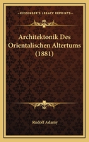 Architektonik Des Orientalischen Altertums 1286083117 Book Cover