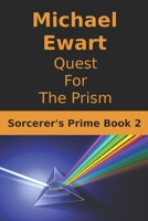 Quest for the Prism: Sorcerer's Prime book 2 1701181436 Book Cover