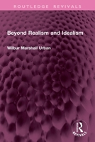 Beyond Realism and Idealism 1032760796 Book Cover